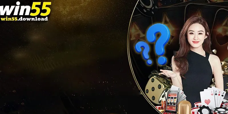 Câu hỏi thường gặp Win55 về truy cập và sử dụng dịch vụ