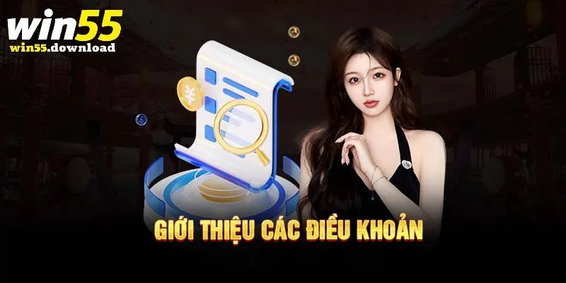 Đôi nét về chính sách điều khoản sử dụng Win55 