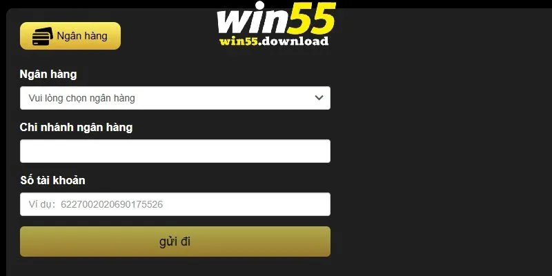Hướng dẫn quy trình rút tiền Win55 về ngân hàng nhanh chóng