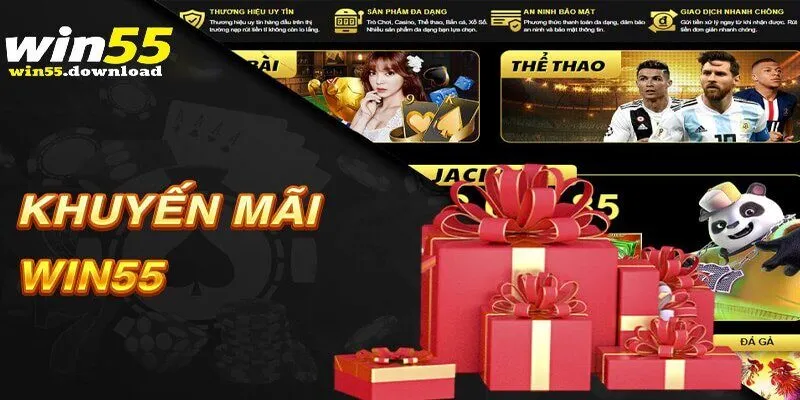 Khuyến Mãi Win55 - Top Ưu Đãi Khủng Dành Tặng Người Chơi